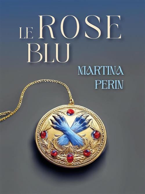 Le rose blu - Martina Perin - ebook