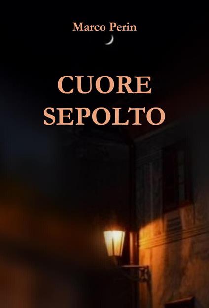 Cuore sepolto - Marco Perin - copertina
