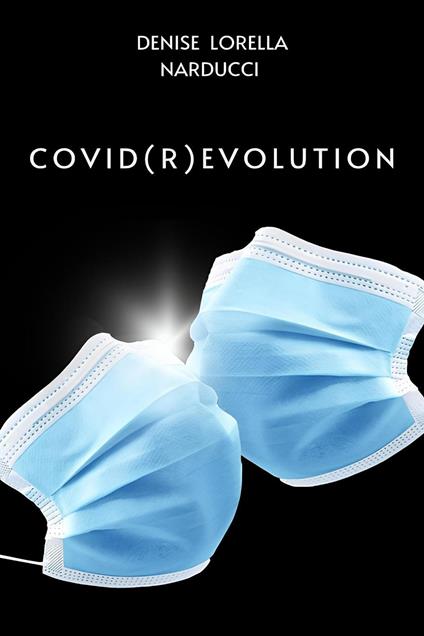 Covid(r)evolution - Denise Lorella Narducci - copertina