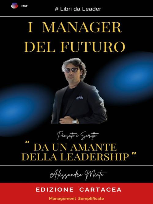 I manager del futuro - Alessandro Mento - ebook
