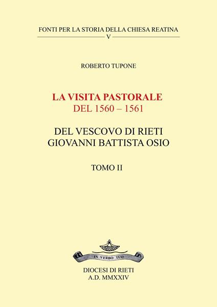 La visita pastorale del 1560-1561 del Vescovo di Rieti Giovanni Battista Osio. Vol. 2 - Roberto Tupone - copertina