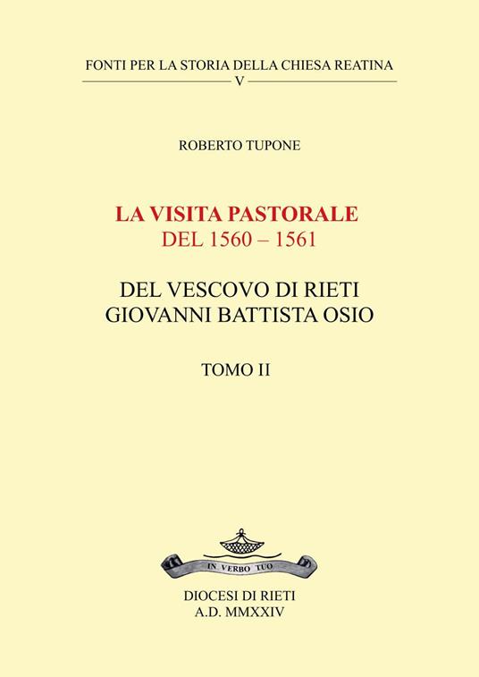 La visita pastorale del 1560-1561 del Vescovo di Rieti Giovanni Battista Osio. Vol. 2 - Roberto Tupone - copertina