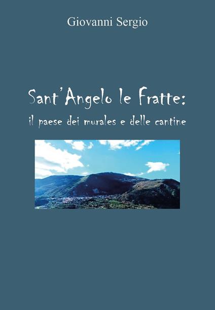 Sant'Angelo le Fratte: il paese dei murales e delle cantine - Giovanni Sergio - copertina