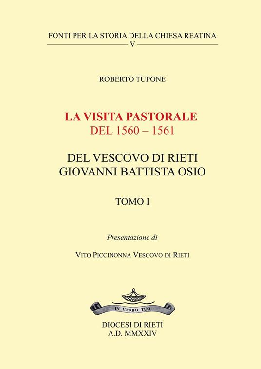 La visita pastorale del 1560-1561 del Vescovo di Rieti Giovanni Battista Osio. Vol. 1 - Roberto Tupone - copertina