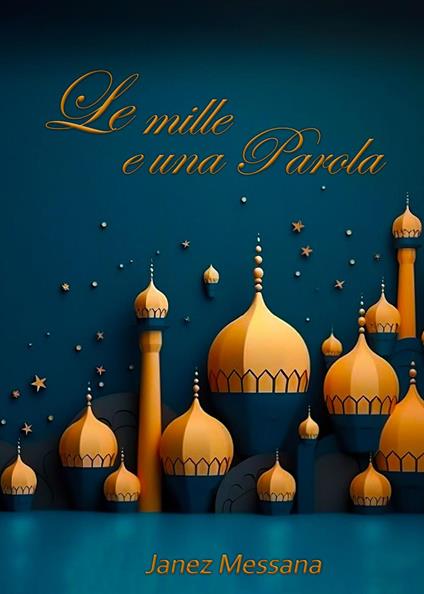 Le mille e una parola - Janez Messana - copertina