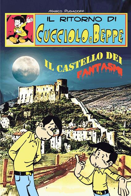 Il ritorno di Cucciolo e Beppe. Il castello dei fantasmi - Marco Pugacioff - copertina