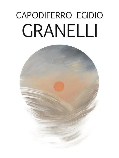 Granelli - Egidio Capodiferro - ebook