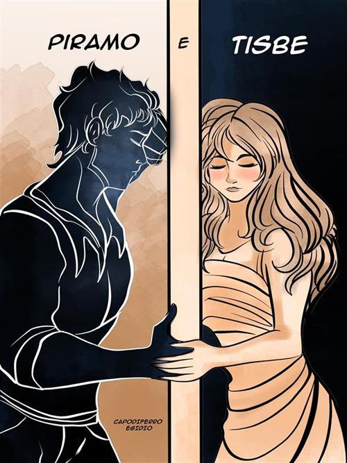 Piramo e Tisbe - Egidio Capodiferro - ebook