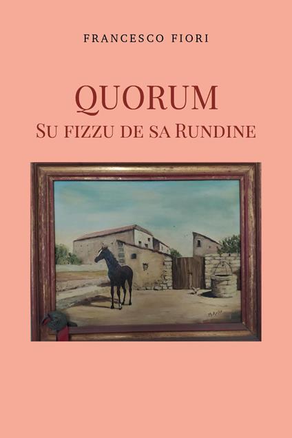 Quorum. Su fizzu de sa rundine - Francesco Fiori - copertina