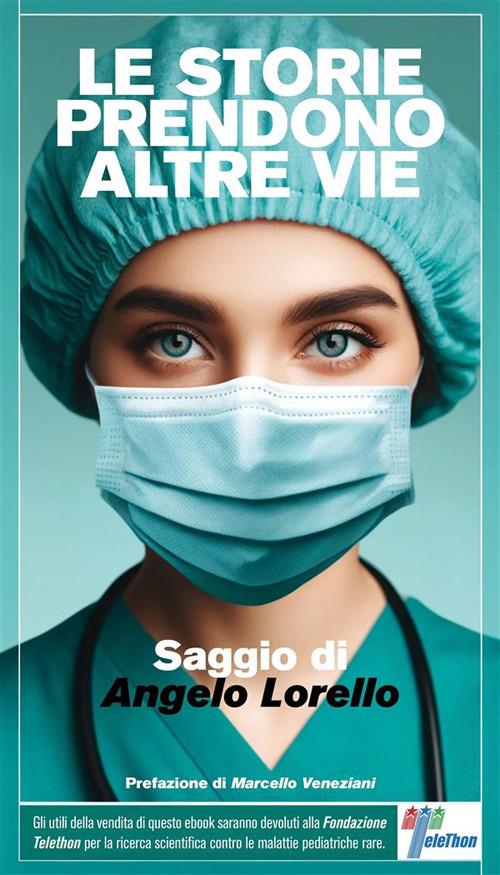 Le storie prendono altre vie - Angelo Lorello - ebook