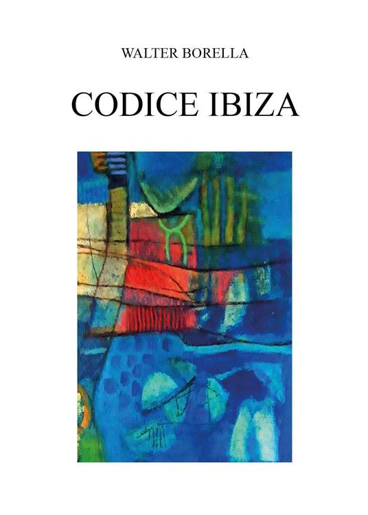 Codice Ibiza - Walter Borella - copertina