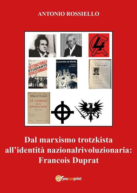 Dal marxismo trotzkista all'identità nazionalrivoluzionaria: Francois Duprat - Antonio Rossiello - copertina