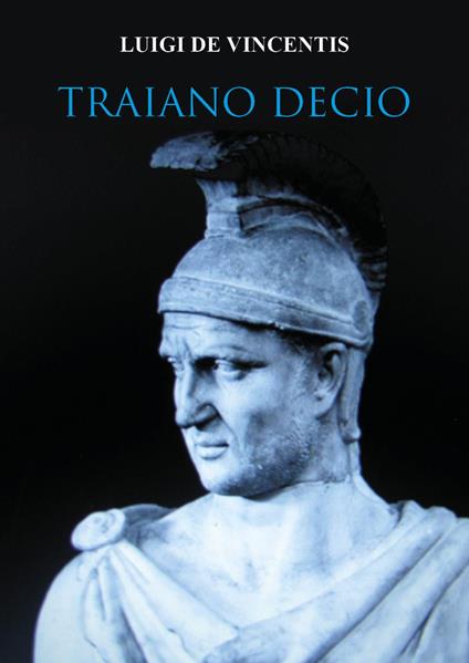 Traiano Decio - Luigi De Vincentis - copertina