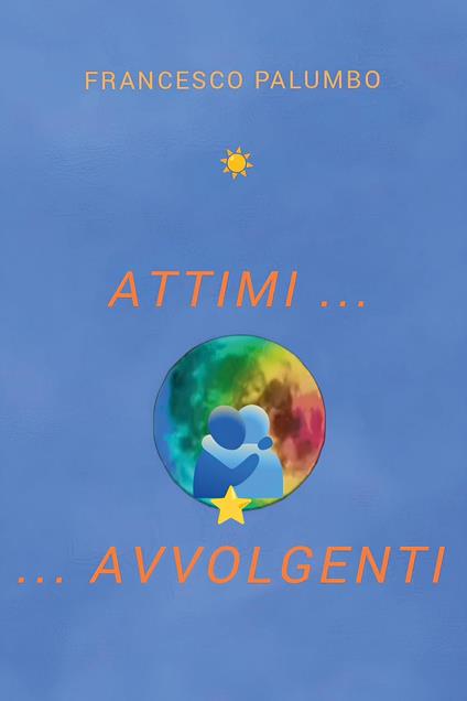 Attimi... avvolgenti - Francesco Palumbo - copertina