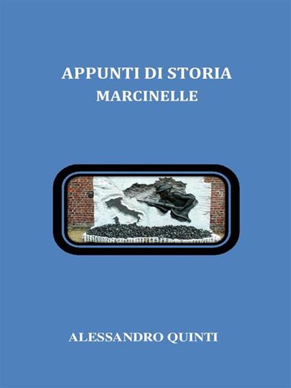 Appunti di storia. Marcinelle - Alessandro Quinti - ebook