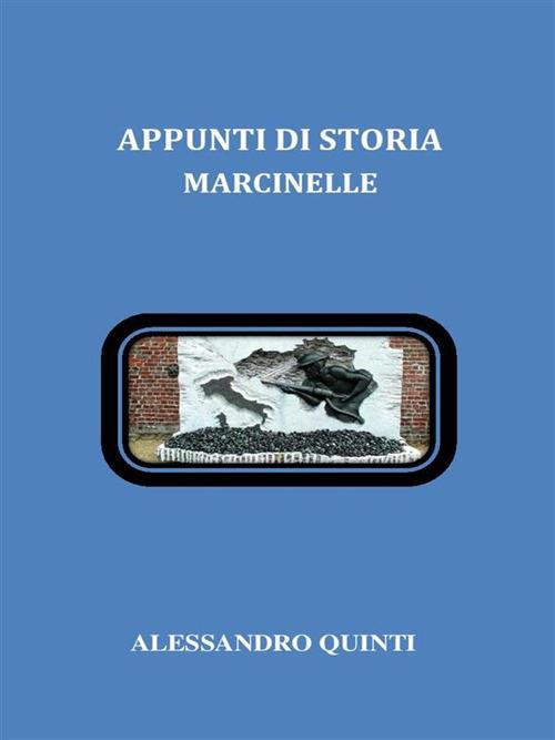 Appunti di storia. Marcinelle - Alessandro Quinti - ebook