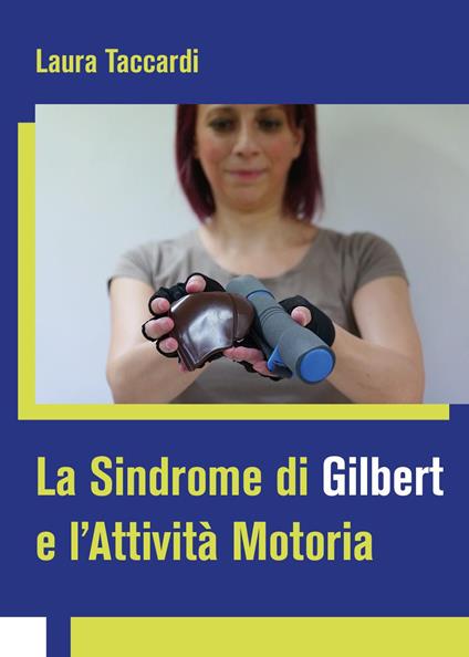 La sindrome di Gilbert e l'attività motoria - Laura Taccardi - copertina