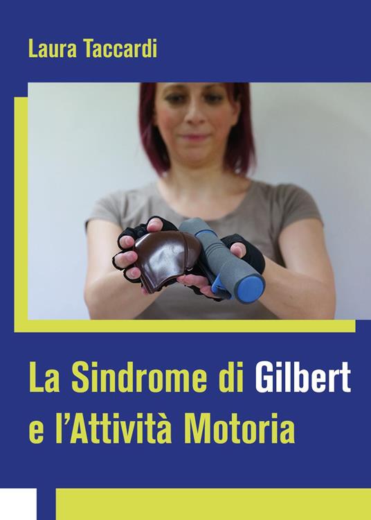 La sindrome di Gilbert e l'attività motoria - Laura Taccardi - copertina