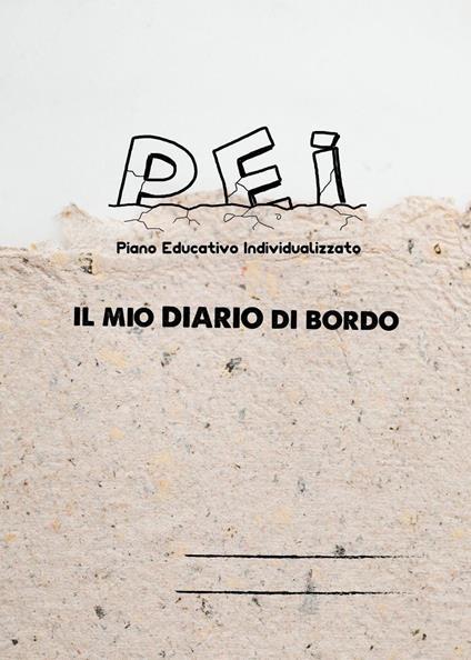 Pei. Piano educativo individualizzato. Il mio diario di bordo - copertina