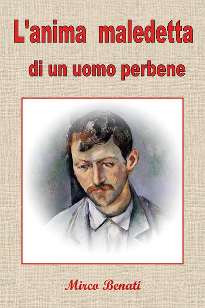 L'anima maledetta di un uomo perbene - Mirco Benati - copertina