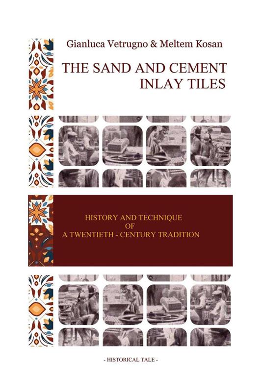 The sand and cement inlay tiles - Gianluca Vetrugno,Meltem Kosan - copertina