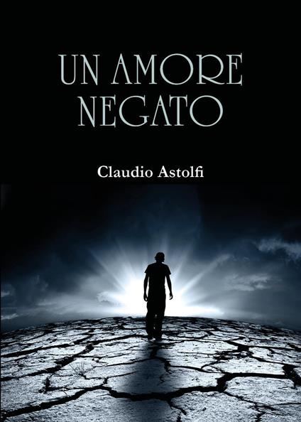 Un amore negato - Claudio Astolfi - copertina