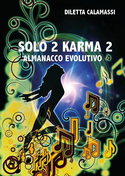 Solo 2 karma 2. Almanacco evolutivo - Diletta Calamassi - copertina