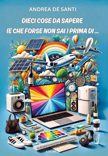 Dieci cose da sapere (e che forse non sai) prima di... - Andrea De Santi - copertina