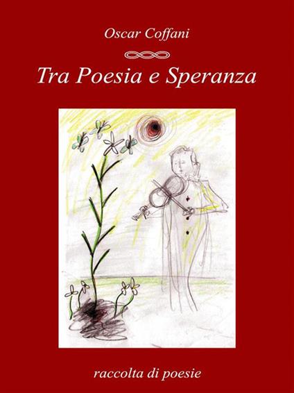 Tra poesia e speranza - Oscar Coffani - ebook