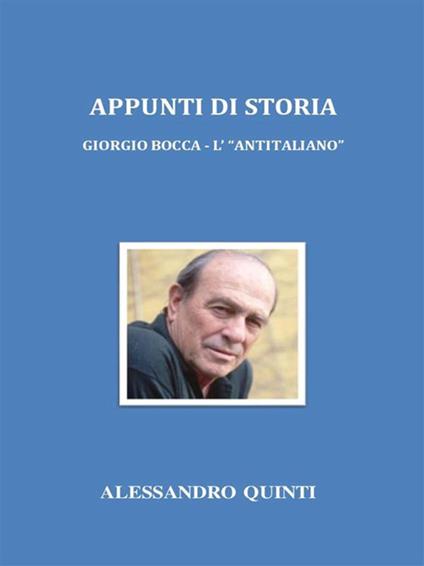 Appunti di storia. Giorgio Bocca - L'«antitaliano» - Alessandro Quinti - ebook