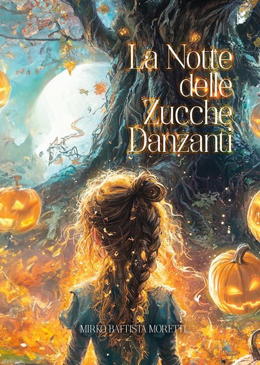 La notte delle zucche danzanti - Mirko Battista Moretti - copertina