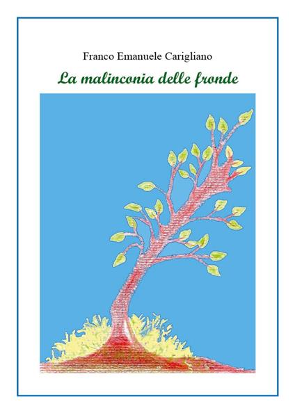 La malinconia delle fronde - Franco Emanuele Carigliano - copertina