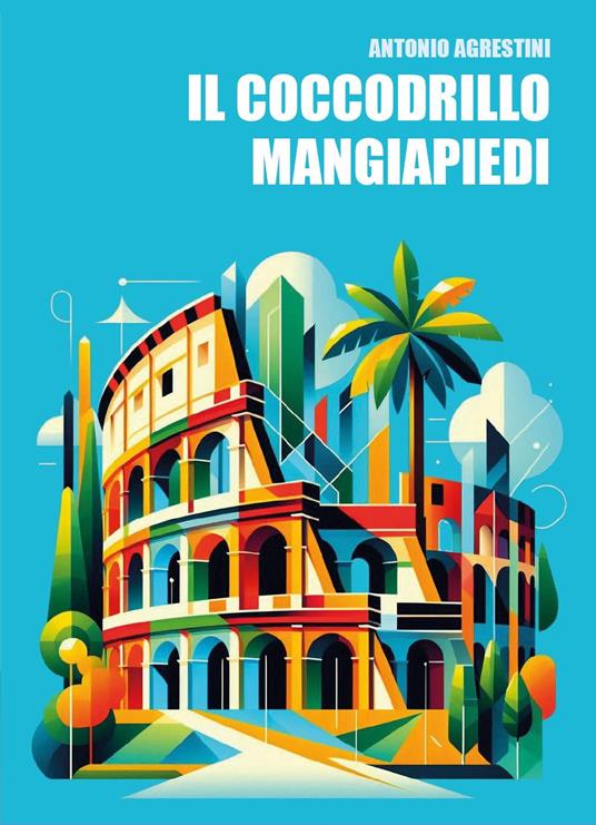 Il coccodrillo mangiapiedi - Antonio Agrestini - copertina