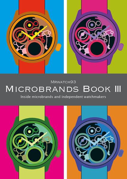 Microbrands book III 2024. Inside microbrands and independent watchmakers - Mrwatch93 - copertina