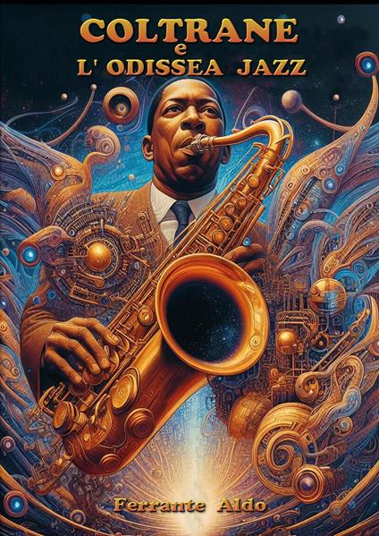 Coltrane e l'odissea jazz - Aldo Ferrante - copertina
