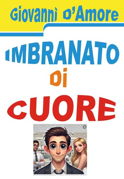 Imbranato di cuore - Giovanni D'Amore - copertina