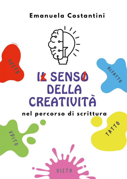 Il senso della creatività nel percorso di scrittura - Emanuela Costantini - copertina