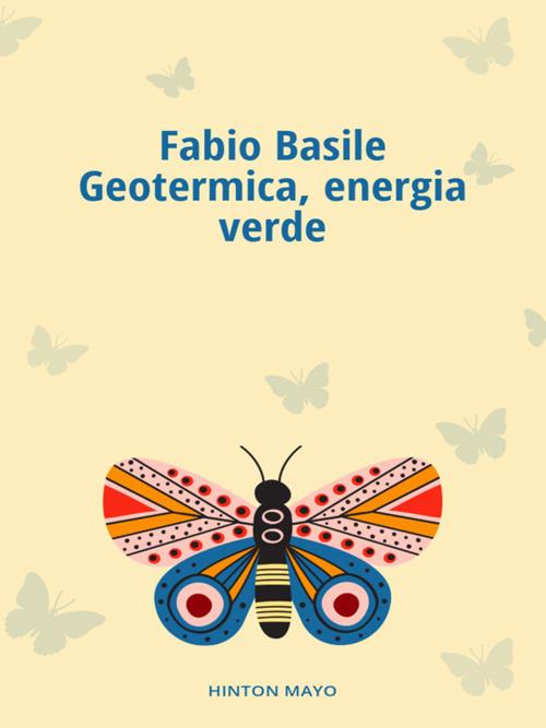 Geotermica, enegia verde - Fabio Basile - ebook