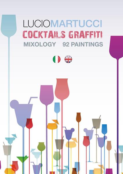 Cocktails graffiti. Ediz. bilingue - Lucio Martucci - copertina