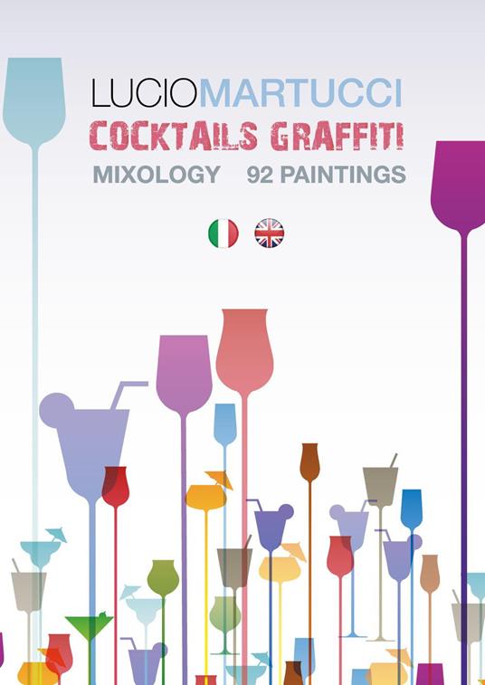 Cocktails graffiti. Ediz. bilingue - Lucio Martucci - copertina