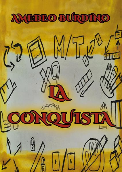 La conquista. Vol. 1 - Amedeo Burdino - copertina