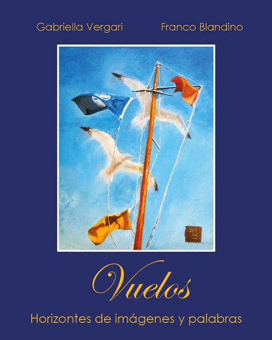 Vuelos. Horizontes de imágenes y palabras - Gabriella Vergari - copertina