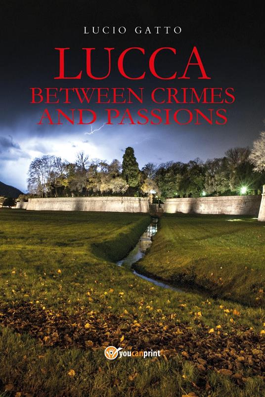 Lucca between crimes and passions - Lucio Gatto - copertina