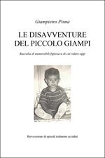 Le disavventure del piccolo Giampi. Raccolta di memorabilio figuracce di cui ridere oggi