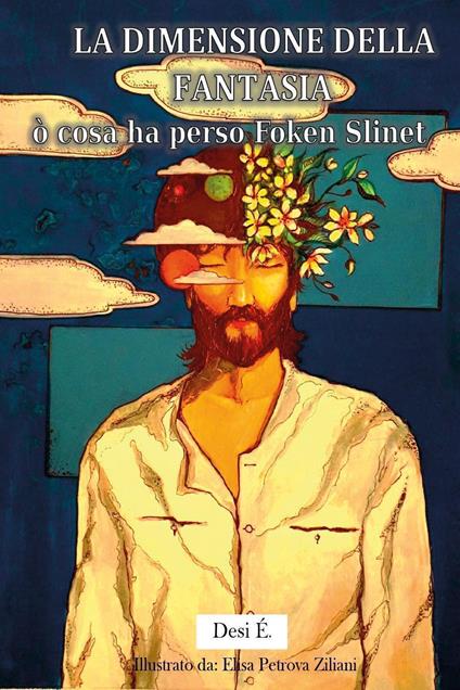 La dimensione della fantasia ò cosa ha perso Foken Slinet - Desi È. - copertina