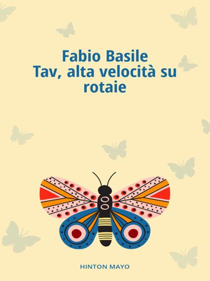 Tav, alta velocità su rotaie - Fabio Basile - ebook
