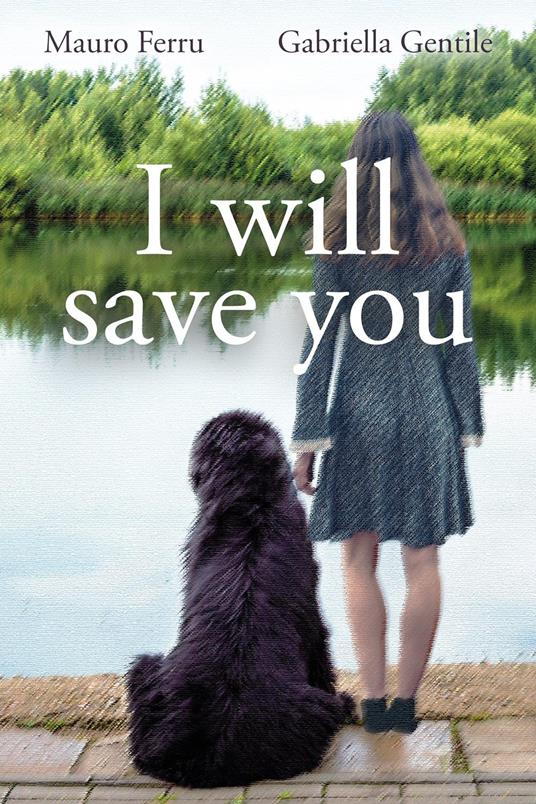 I will save you - Mauro Ferru,Gabriella Gentile - copertina