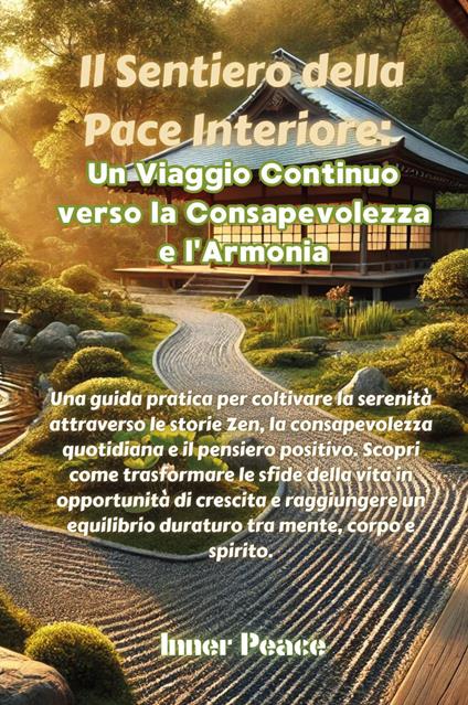 Il sentiero della pace interiore: un viaggio continuo verso la consapevolezza e l'armonia - copertina