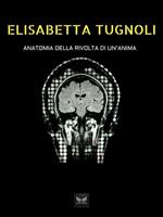 Anatomia della rivolta di un'anima