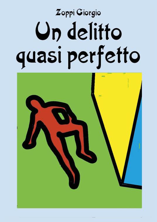 Un delitto quasi perfetto - Giorgio Zoppi - copertina